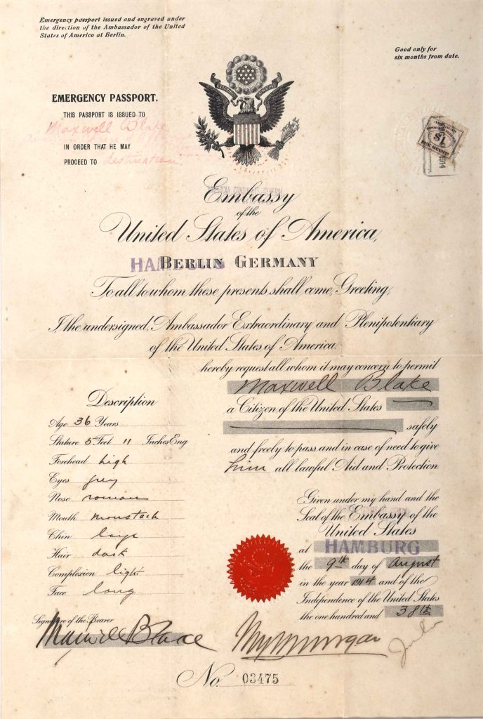 Issued August 9, 1914, in Hamburg, Germany

Tangier American Legation Museum, Morocco

Maxwell Blake

American, 1877-1959

Born in Kansas City, Missouri, career Foreign Service Officer Maxwell Blake served for 35 years in a variety of diplomatic positions in Portugal, Colombia, Scotland, Morocco, Albania, France and Australia.

Blake was the longest-serving U.S. envoy in Tangier (1912-22, 1925-40). During the quarter century he lived there, he hired Moroccan artisans to repair the dilapidated U.S. Legation, an 1821 gift to America from Morocco’s Sultan and the new nation’s first property abroad.

This emergency passport was issued in Hamburg, Germany on August 9, 1914, six days after Germany declared war on France at the outset of World War I. Note that it identifies Blake via vague facial descriptions instead of a photograph, describing his chin, for instance, as “large.”

On loan from the collection of the Tangier American Legation Museum

